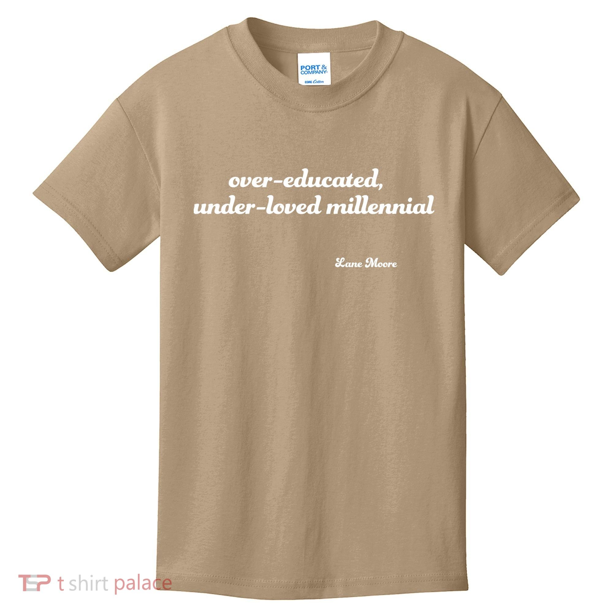Over Educated, Under Loved Millennial Lane Moore Kids T-Shirt