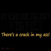 Of Course I Am Not Perfect There's A Crack in My Ass Coffee Mug thumb 5