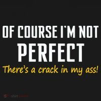 Of Course I Am Not Perfect There's A Crack in My Ass Women's Hoodie thumb 2