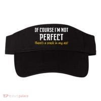 Of Course I Am Not Perfect There's A Crack in My Ass Visor thumb 0