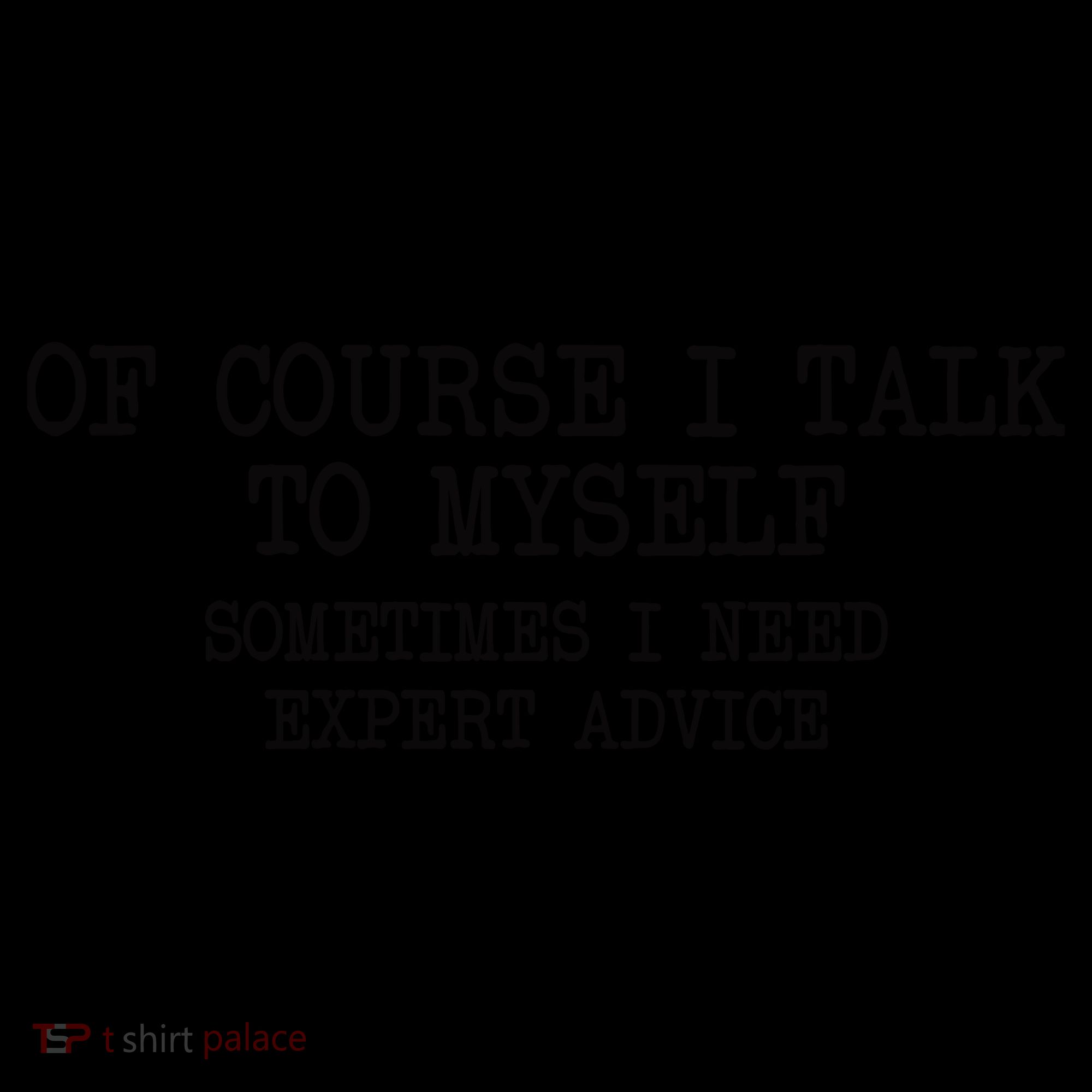 Of Course I Talk To My Self Coffee Mug