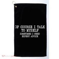 Of Course I Talk To My Self Golf Towel thumb 0