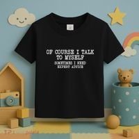 Of Course I Talk To My Self Toddler T-Shirt thumb 3