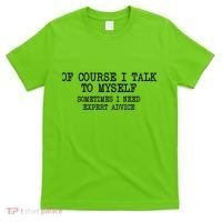Of Course I Talk To My Self T-Shirt thumb 0