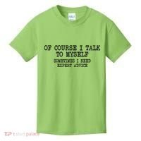 Of Course I Talk To My Self Kids T-Shirt thumb 0