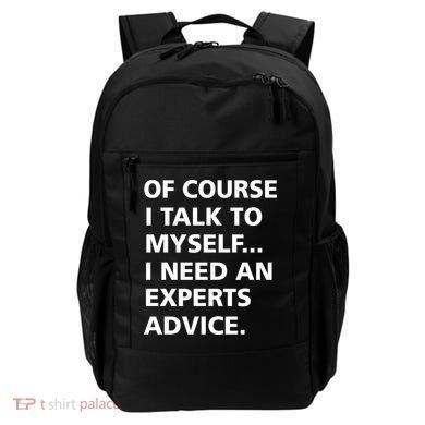 Of Course I Talk To Myself… I need an Experts Advice Backpack