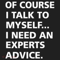 Of Course I Talk To Myself… I need an Experts Advice Tumbler thumb 3