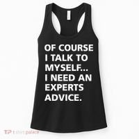 Of Course I Talk To Myself… I need an Experts Advice Women's Tank Top thumb 0