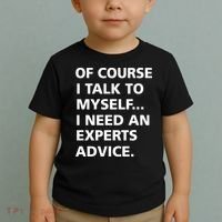 Of Course I Talk To Myself… I need an Experts Advice Toddler T-Shirt thumb 2