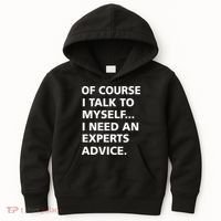 Of Course I Talk To Myself… I need an Experts Advice Kids Hoodie thumb 0