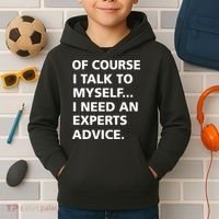 Of Course I Talk To Myself… I need an Experts Advice Kids Hoodie thumb 2