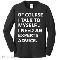 Of Course I Talk To Myself… I need an Experts Advice Kids Long Sleeve Shirt thumb 0