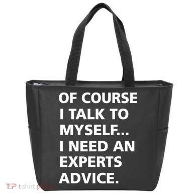 Of Course I Talk To Myself… I need an Experts Advice Tote Bag