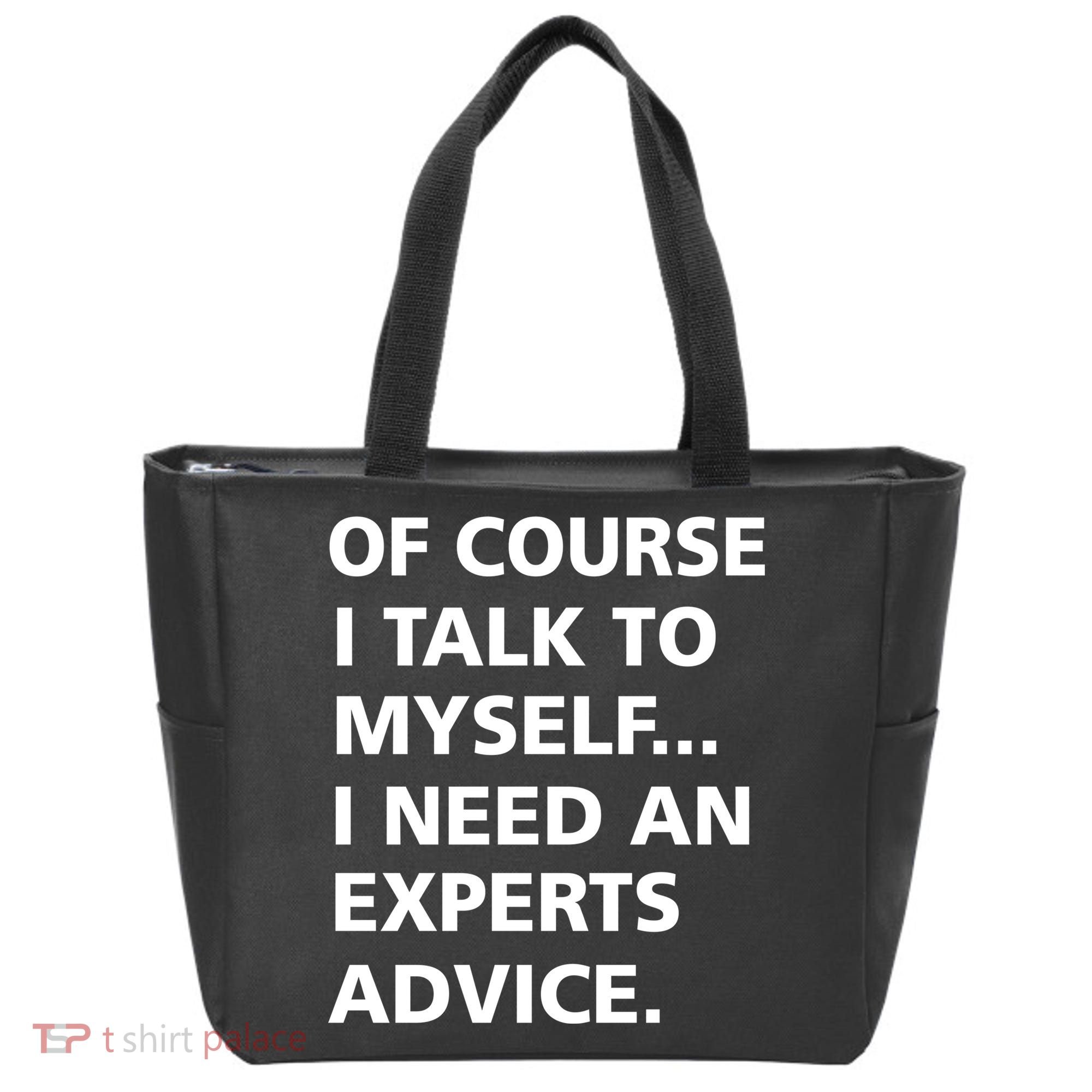 Of Course I Talk To Myself… I need an Experts Advice Tote Bag