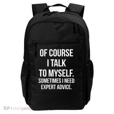 Of Course I Talk To Myself Sarcastic Backpack