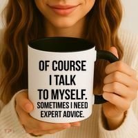 Of Course I Talk To Myself Sarcastic Coffee Mug thumb 3