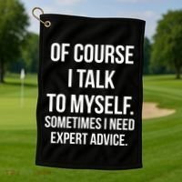 Of Course I Talk To Myself Sarcastic Golf Towel thumb 1