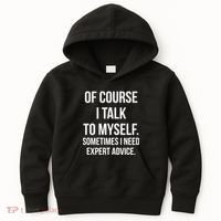 Of Course I Talk To Myself Sarcastic Kids Hoodie thumb 0