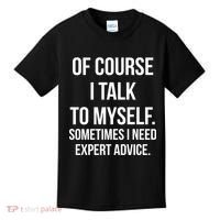 Of Course I Talk To Myself Sarcastic Kids T-Shirt thumb 0