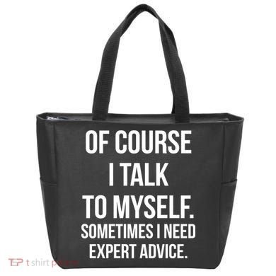 Of Course I Talk To Myself Sarcastic Tote Bag