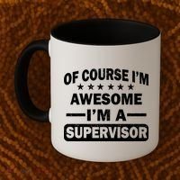Of Course I'm Awesome I'm A Supervisor Coffee Mug thumb 2