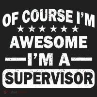 Of Course I'm Awesome I'm A Supervisor Tumbler thumb 3