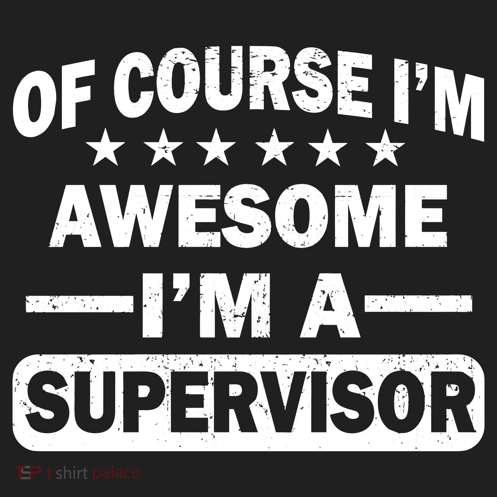 Of Course I'm Awesome I'm A Supervisor Tumbler