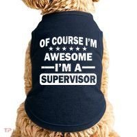 Of Course I'm Awesome I'm A Supervisor Doggie Tank thumb 0