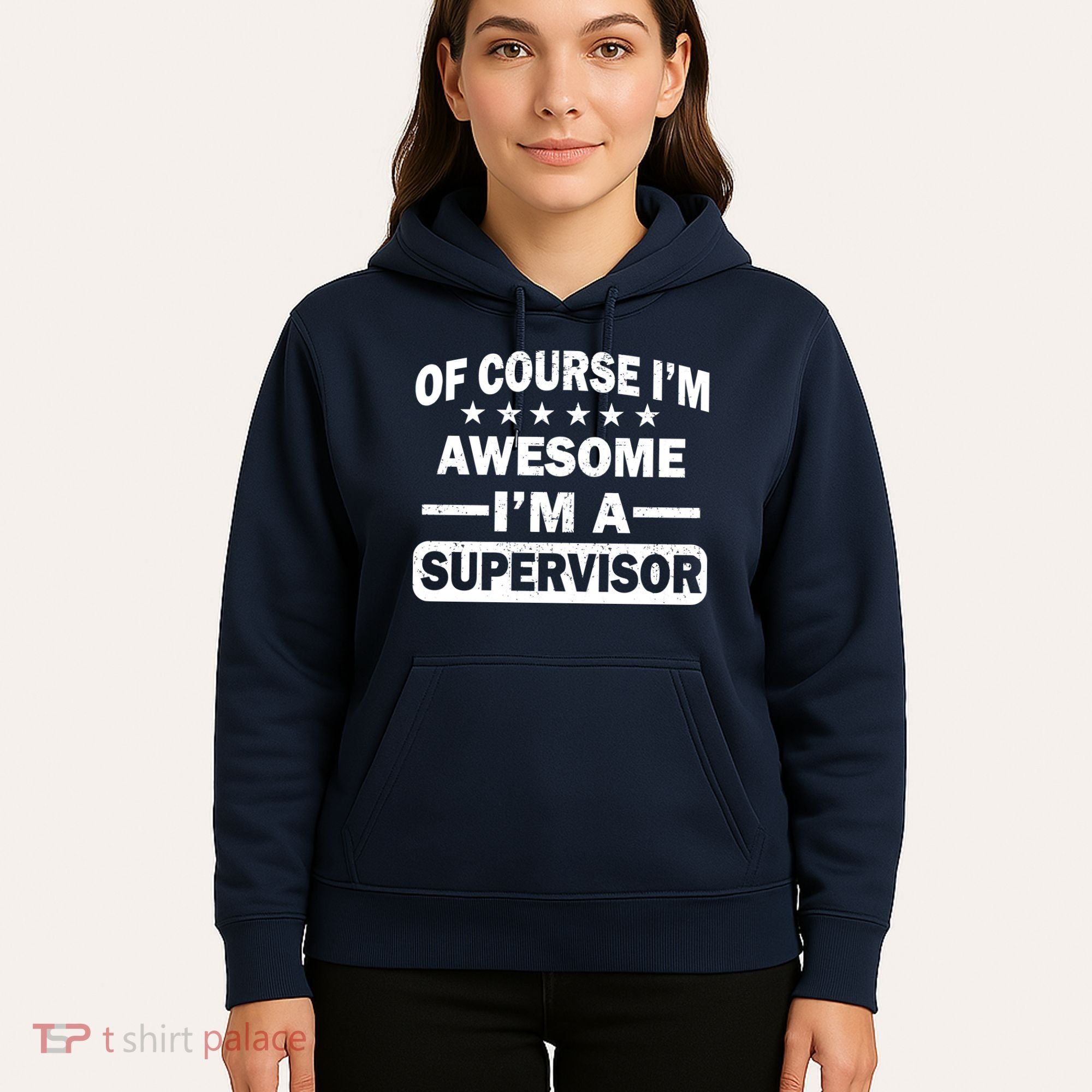 Of Course I'm Awesome I'm A Supervisor Hoodie