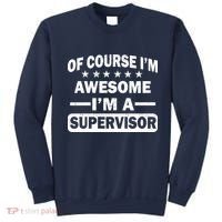 Of Course I'm Awesome I'm A Supervisor Sweatshirt thumb 0