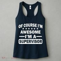 Of Course I'm Awesome I'm A Supervisor Women's Tank Top thumb 3