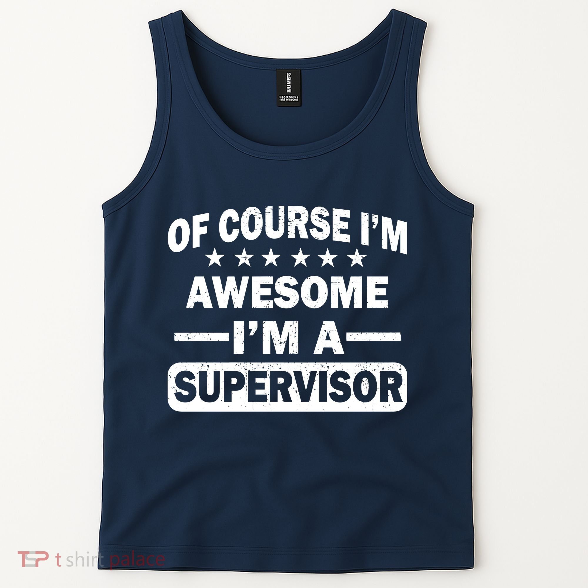 Of Course I'm Awesome I'm A Supervisor Tank Top
