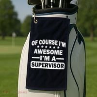 Of Course I'm Awesome I'm A Supervisor Golf Towel thumb 2