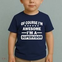 Of Course I'm Awesome I'm A Supervisor Toddler T-Shirt thumb 2