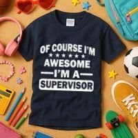 Of Course I'm Awesome I'm A Supervisor Kids T-Shirt thumb 3