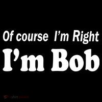Of Course I'm Right I'm Bob Tote Bag thumb 4