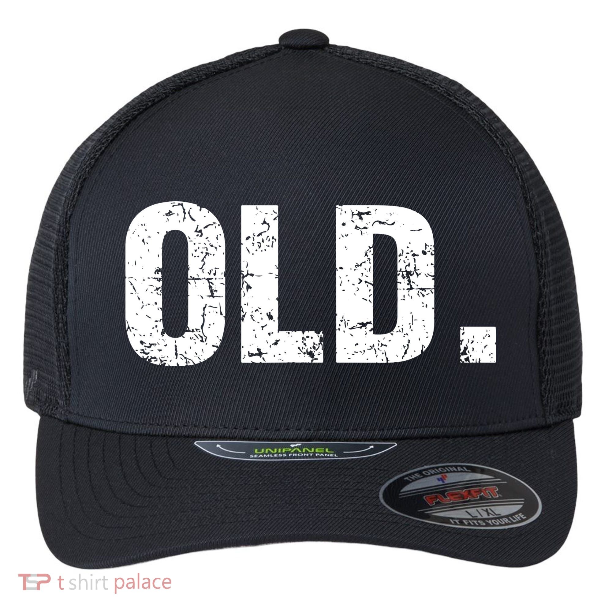 Old Funny 40th 50th 60th 70th Birthday Flexfit Unipanel Trucker Cap