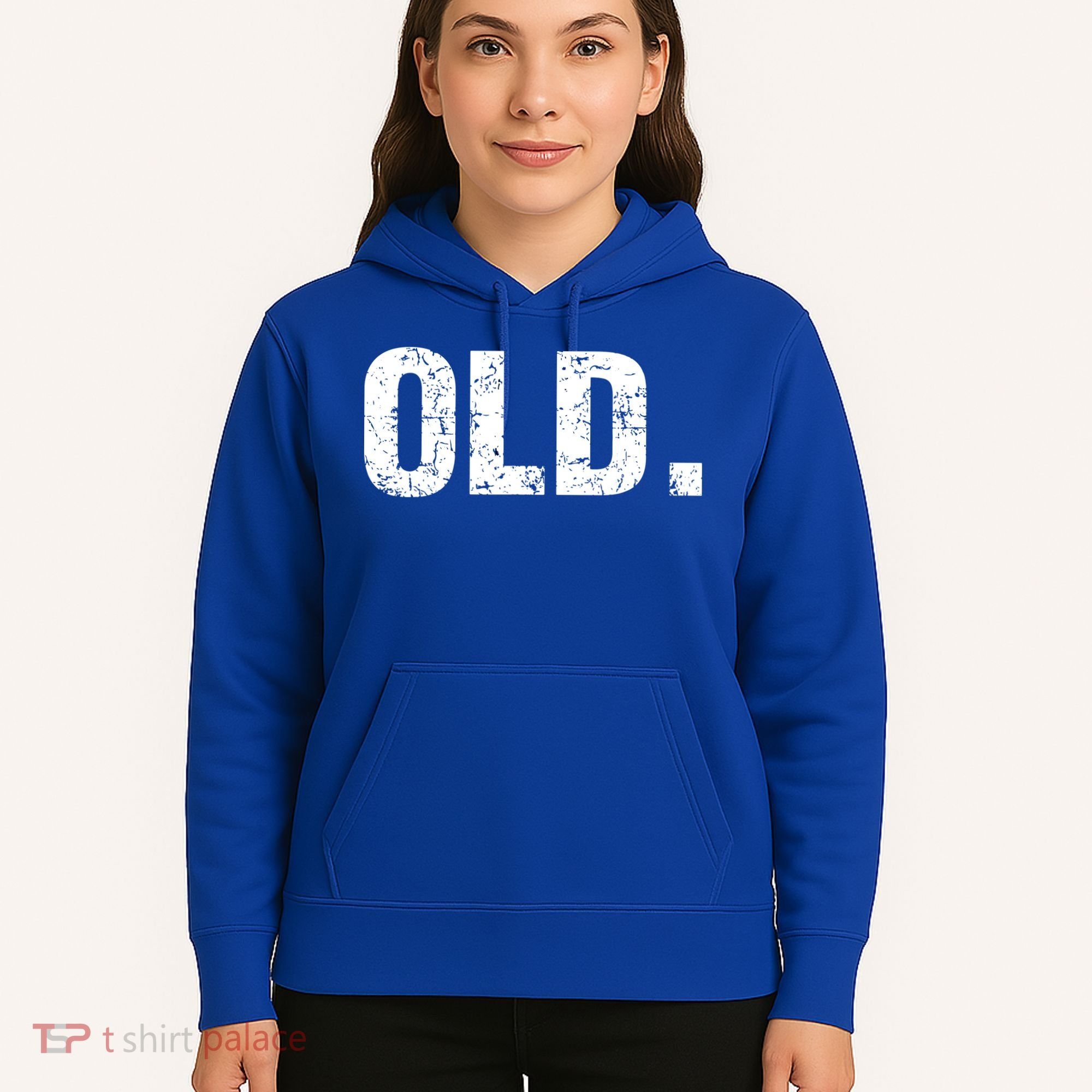 Old Funny 40th 50th 60th 70th Birthday Hoodie