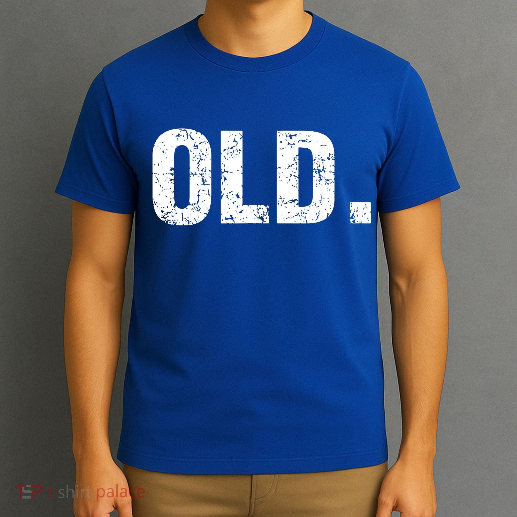 Old Funny 40th 50th 60th 70th Birthday T-Shirt