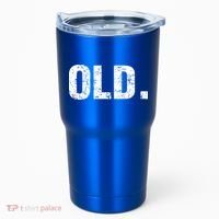 Old Funny 40th 50th 60th 70th Birthday Tumbler thumb 0