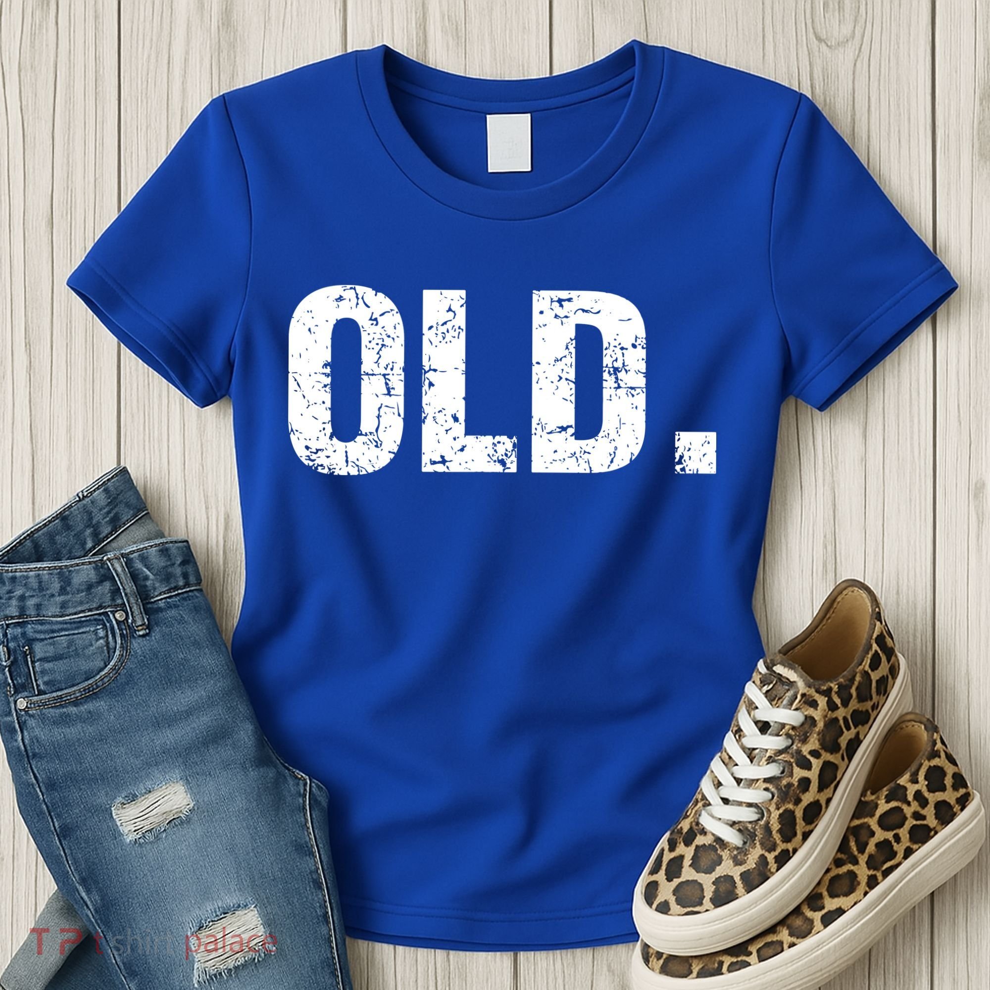 Old Funny 40th 50th 60th 70th Birthday Women's T-Shirt