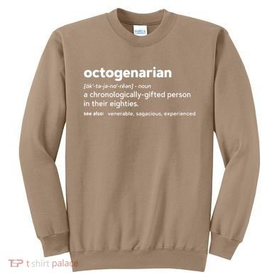 Octogenarian Funny 80th Birthday Sweatshirt