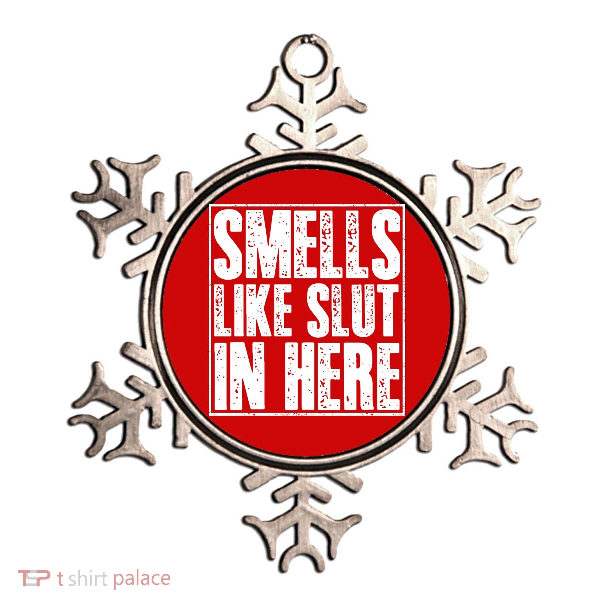 Offensive Funny Adult Humor, Smells Like Slut In Here Ornament