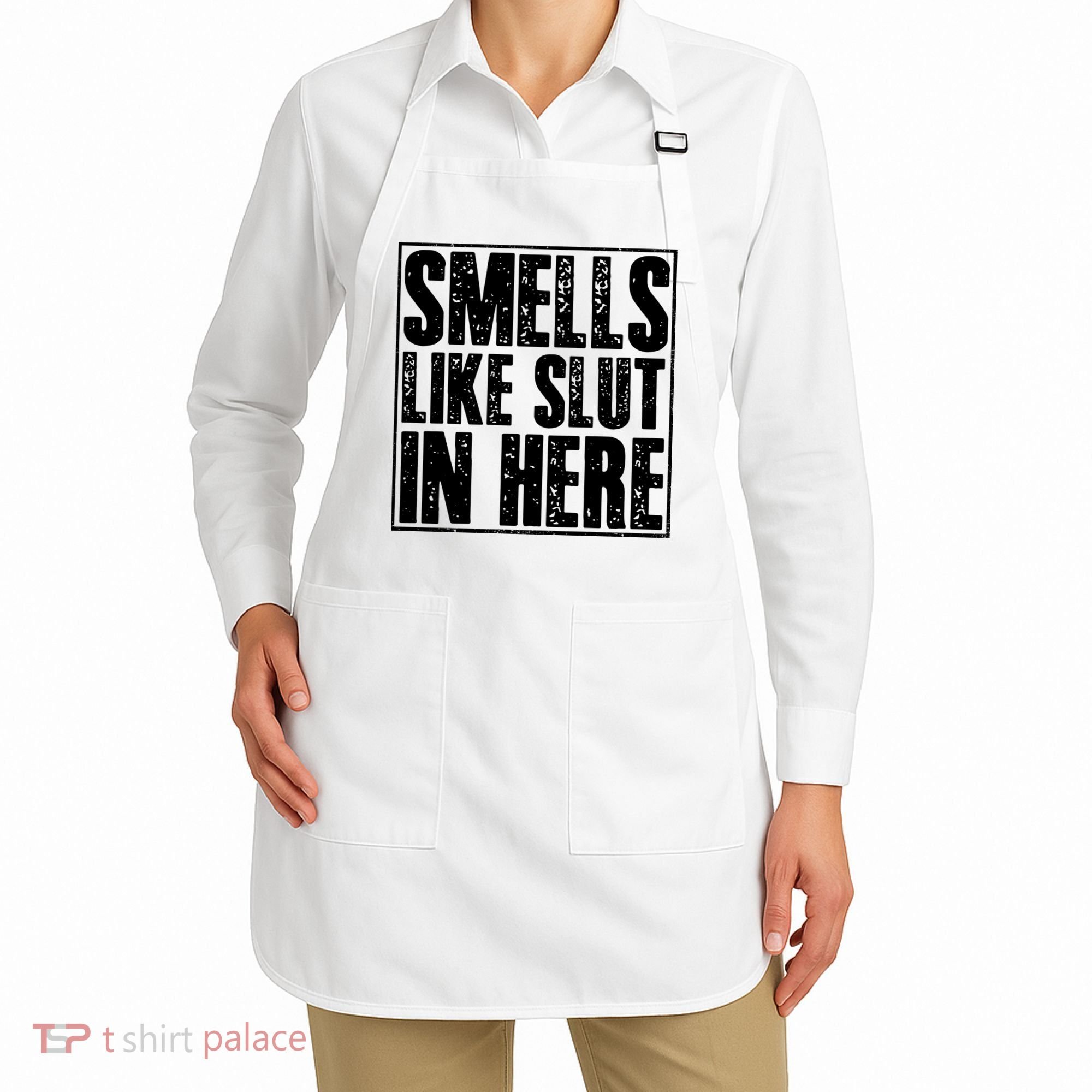Offensive Funny Adult Humor, Smells Like Slut In Here Apron