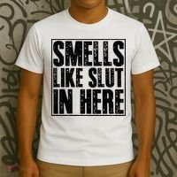 Offensive Funny Adult Humor, Smells Like Slut In Here T-Shirt thumb 3