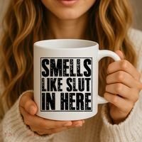 Offensive Funny Adult Humor, Smells Like Slut In Here Coffee Mug thumb 3