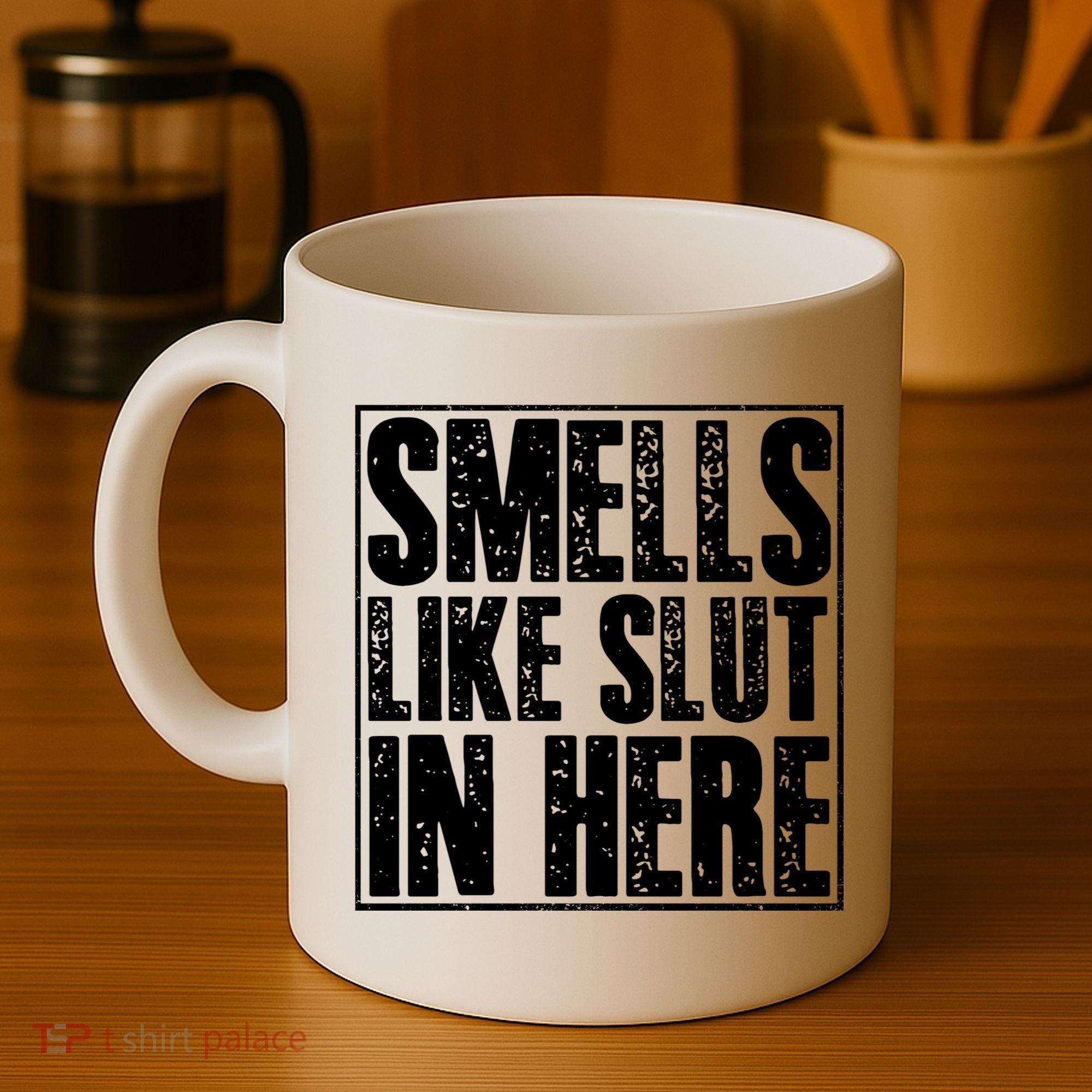 Offensive Funny Adult Humor, Smells Like Slut In Here Coffee Mug