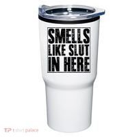 Offensive Funny Adult Humor, Smells Like Slut In Here Tumbler thumb 0