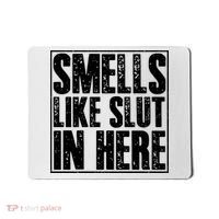Offensive Funny Adult Humor, Smells Like Slut In Here Mousepad thumb 0