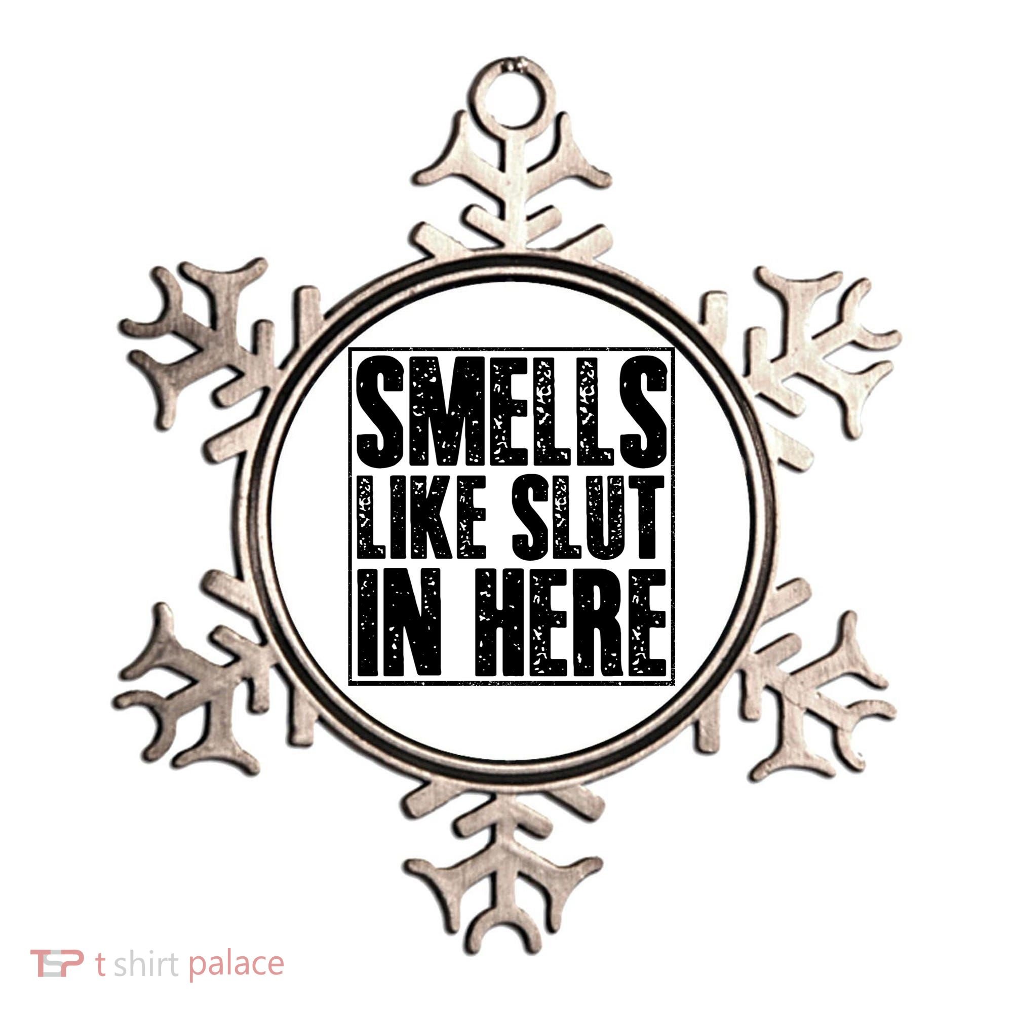 Offensive Funny Adult Humor, Smells Like Slut In Here Ornament